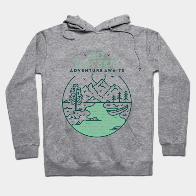 Go Outside Adventure Awaits 1 Hoodie by VEKTORKITA